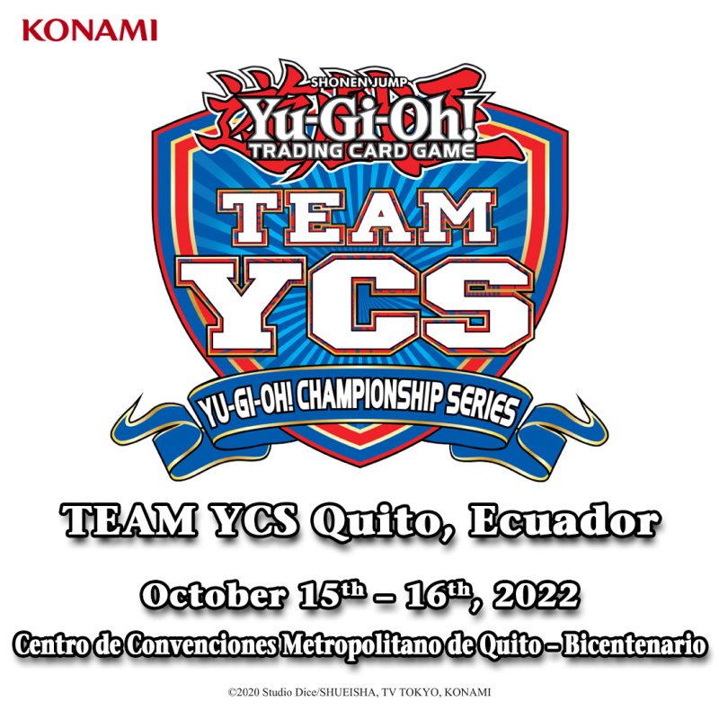 Duelists attending TEAM YCS Quito, Ecuador on October 15-16 must show proof of C...