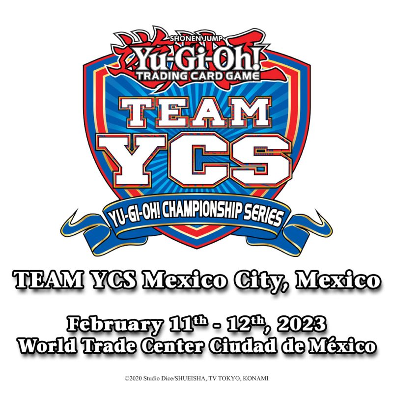 Duelists attending TEAM YCS Mexico City on February 11-12 must show proof of COV...